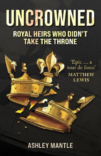 Uncrowned: Royal Heirs Who Didn't Take the Throne