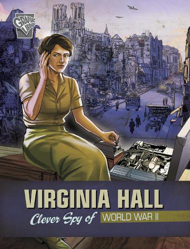 Virginia Hall: Clever Spy of World War II