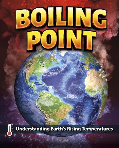 Boiling Point: Understanding Earth’s Rising Temperatures