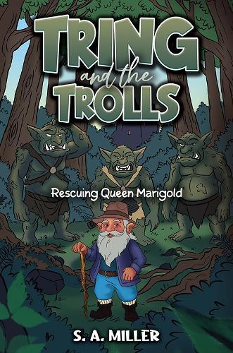 Tring and the Trolls: Rescuing Queen Marigold