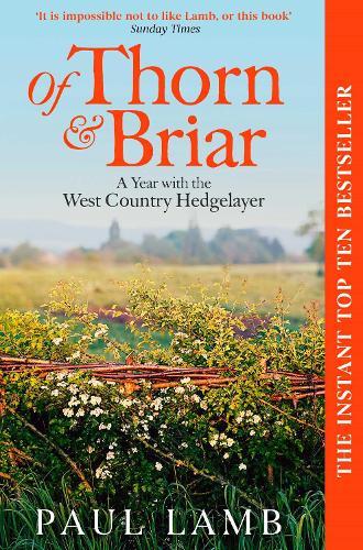 Of Thorn & Briar: A Year with the West Country Hedgelayer