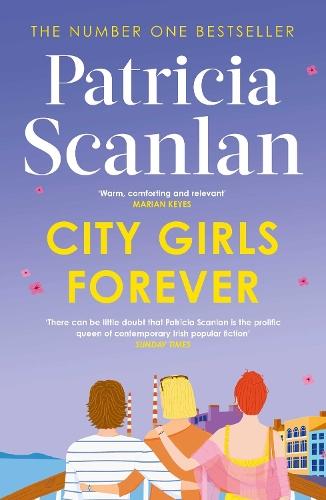 City Girls Forever: 'Warm, comforting and relevant' MARIAN KEYES