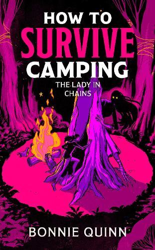How to Survive Camping: The Lady in Chains: You'll laugh, you'll scream, you'll never look at a spider the same way again