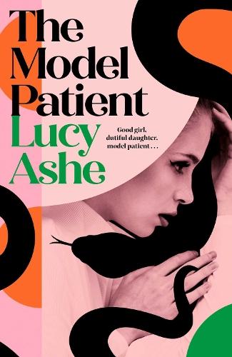 The Model Patient: the ADDICTIVE, twisty new read about toxic obsession and betrayal