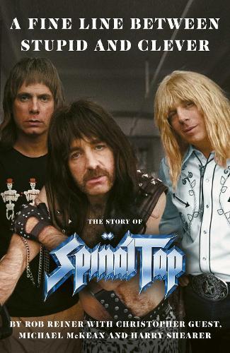 A Fine Line between Stupid and Clever: The Story of Spinal Tap