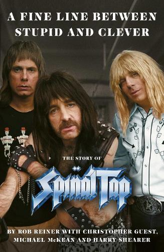 A Fine Line between Stupid and Clever: The Story of Spinal Tap