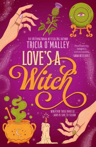Love's a Witch: Charmed meets The Pumpkin Spice Café – an unmissable cosy witchy romance from the bestselling author of Wild Scottish Knight