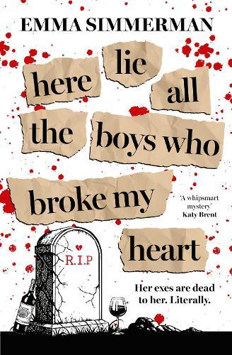 Here Lie All the Boys Who Broke My Heart: A binge-worthy campus thriller romance!