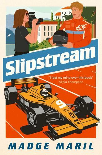 Slipstream: for fans of Drive to Survive, you'll race through this exhilarating F1 steamy romance