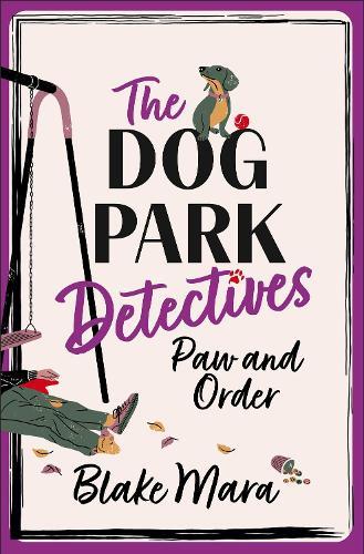 Paw and Order: The paw-some cosy mystery that barks up all the right trees!