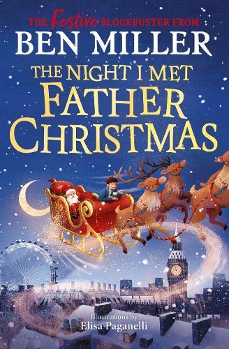 The Night I Met Father Christmas: The Christmas classic from the author of Diary of a Christmas Elf