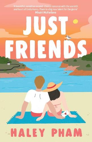 Just Friends: The must-read emotional and enthralling second chance romance from TikTok star Haley Pham