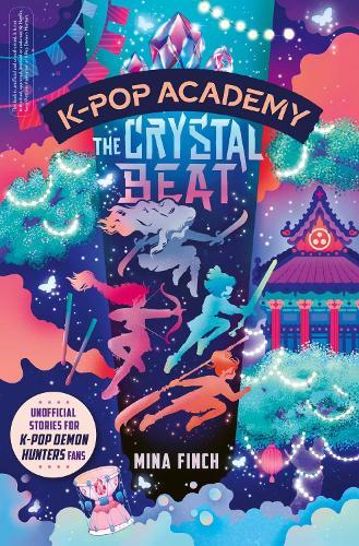 K-Pop Academy: The Crystal Beat: Unofficial adventure stories for K-Pop Demon Hunters fans