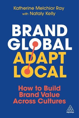 Brand Global, Adapt Local: How to Build Brand Value Across Cultures