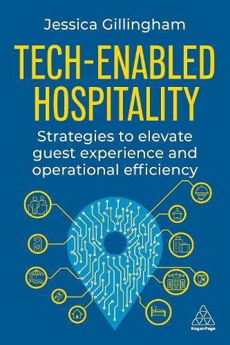 Tech-Enabled Hospitality: Strategies to Elevate Guest Experience and Operational Efficiency