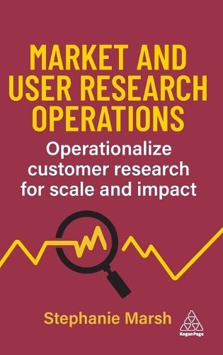 Market and User Research Operations: Operationalize Customer Research for Scale and Impact