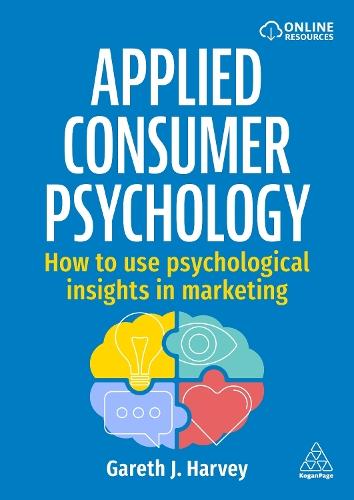 Applied Consumer Psychology: How to use psychological insights in marketing