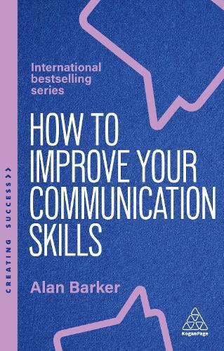 How to Improve Your Communication Skills: How to Build Trust, Be Heard and Communicate With Confidence