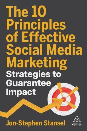 The 10 Principles of Effective Social Media Marketing: Strategies to Guarantee Impact