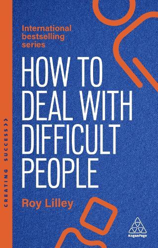 How to Deal with Difficult People: Fast, Effective Strategies for Handling Problem People