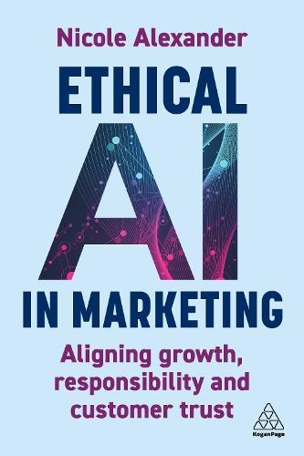 Ethical AI in Marketing: Aligning Growth, Responsibility and Customer Trust