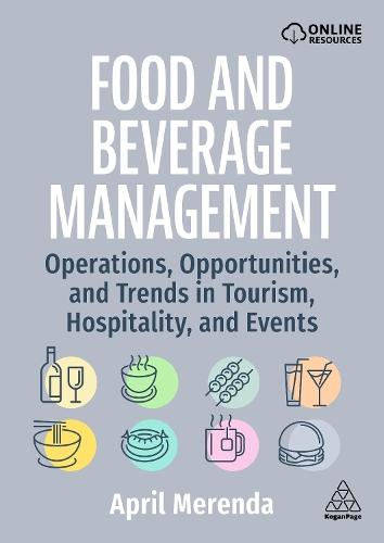 Food and Beverage Management: Operations, Opportunities, and Trends in Tourism, Hospitality, and Events