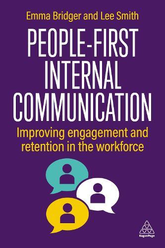 People-First Internal Communication: Improving Engagement and Retention in the Workforce