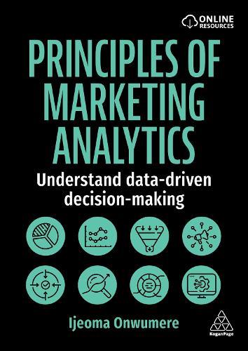 Principles of Marketing Analytics: Understand Data-Driven Decision-Making
