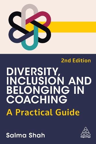 Diversity, Inclusion and Belonging in Coaching: A Practical Guide