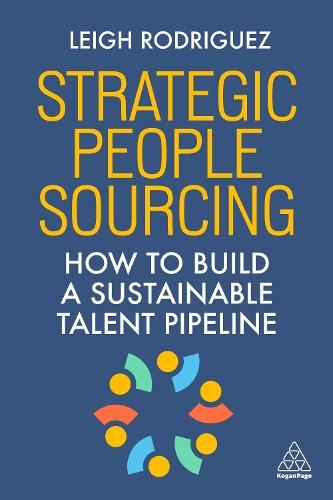 Strategic People Sourcing: How to Build a Sustainable Talent Pipeline