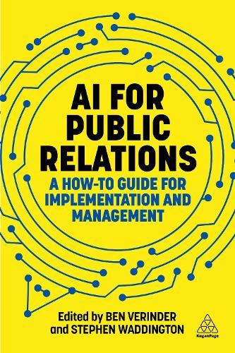 AI for Public Relations: A How-To Guide for Implementation and Management