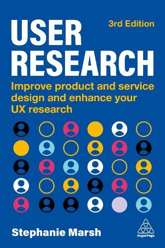 User Research: Improve Product and Service Design and Enhance Your UX Research