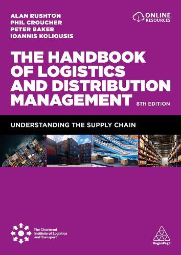 The Handbook of Logistics and Distribution Management: Understanding the Supply Chain
