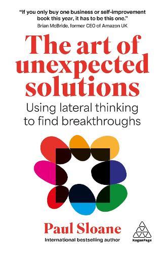 The Art of Unexpected Solutions: Using Lateral Thinking to Find Breakthroughs