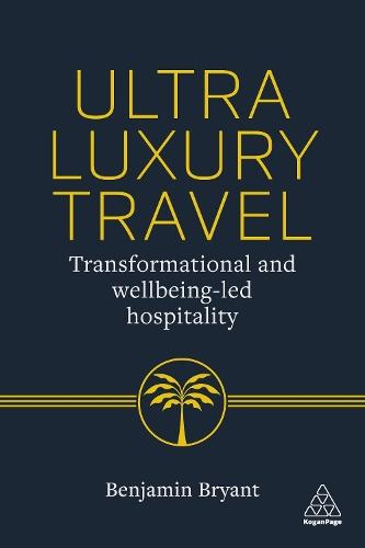 Ultra-Luxury Travel: Transformational and Wellbeing-Led Hospitality