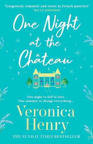 One Night at the Château: Escape to Provence with the stunningly feel-good and romantic new story from the bestselling author!