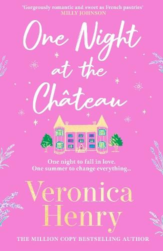 One Night at the Château: Escape to Provence with the stunningly feel-good and romantic new story from the bestselling author!