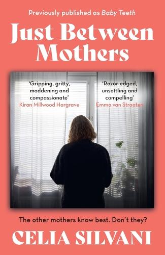 Just Between Mothers: The compulsive, unputdownable and thought-provoking novel that you won’t be able to put down!