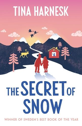 The Secret of Snow: The heartwarming international bestseller and Swedish Book of the Year debut