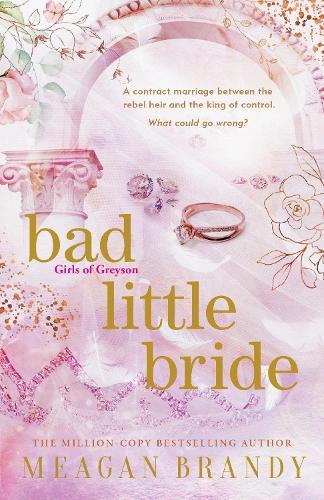 Bad Little Bride: The sizzling new contract marriage romance from the million-copy bestselling author