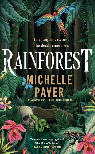 Rainforest: The incredible new novel from Sunday Times bestseller Michelle Paver