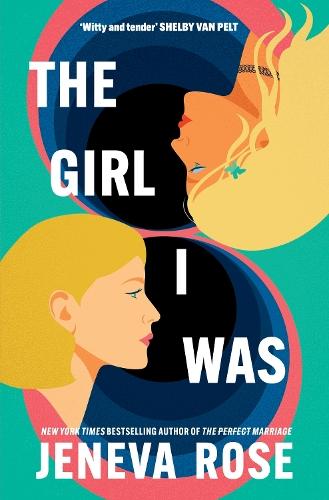 The Girl I Was: From #1 New York Times bestseller Jeneva Rose comes a hilarious and heartwarming story about self-love
