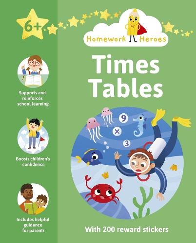 Homework Heroes: Times Tables: With 200 Reward Stickers