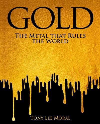 Gold: The Metal That Rules The World