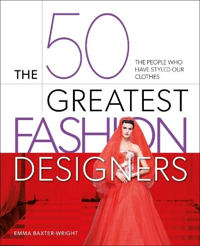 The 50 Greatest Fashion Designers: The People Who Have Styled Our Clothes