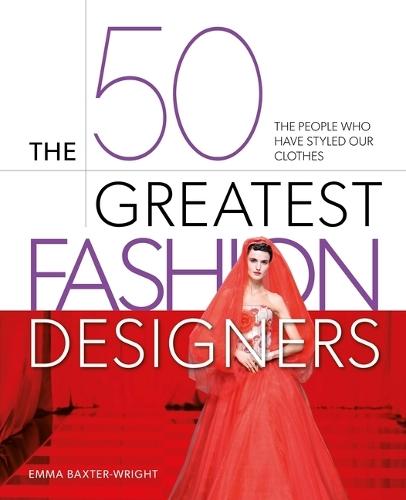 The 50 Greatest Fashion Designers: The People Who Have Styled Our Clothes