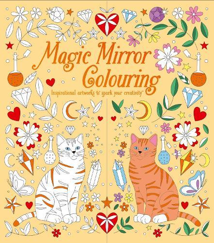 Magic Mirror Colouring: Inspirational Artworks to Spark Your Creativity