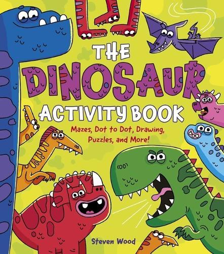 The Dinosaur Activity Book: Mazes, Dot to Dot, Drawing, Puzzles, and More!