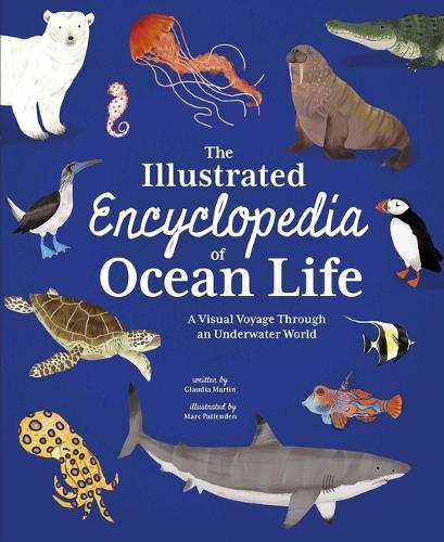 The Illustrated Encyclopedia of Ocean Life: A Visual Voyage Through an Underwater World