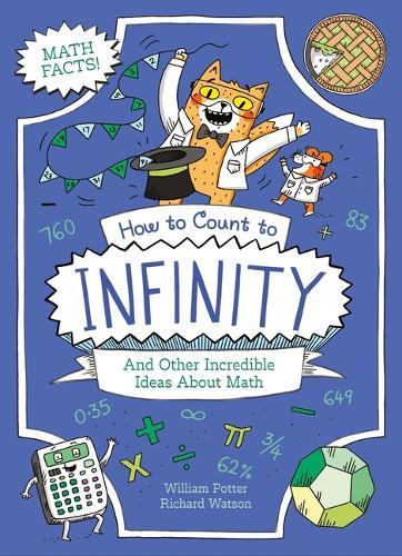How to Count to Infinity and Other Incredible Ideas about Math